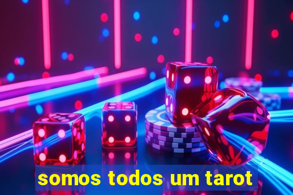 somos todos um tarot